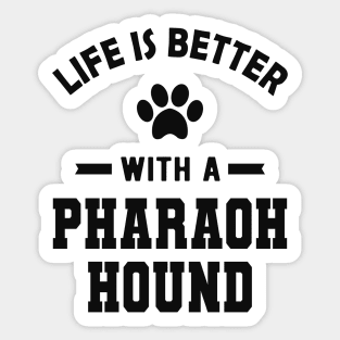 Pharaoh hound - Life is better with a pharaoh hound Sticker